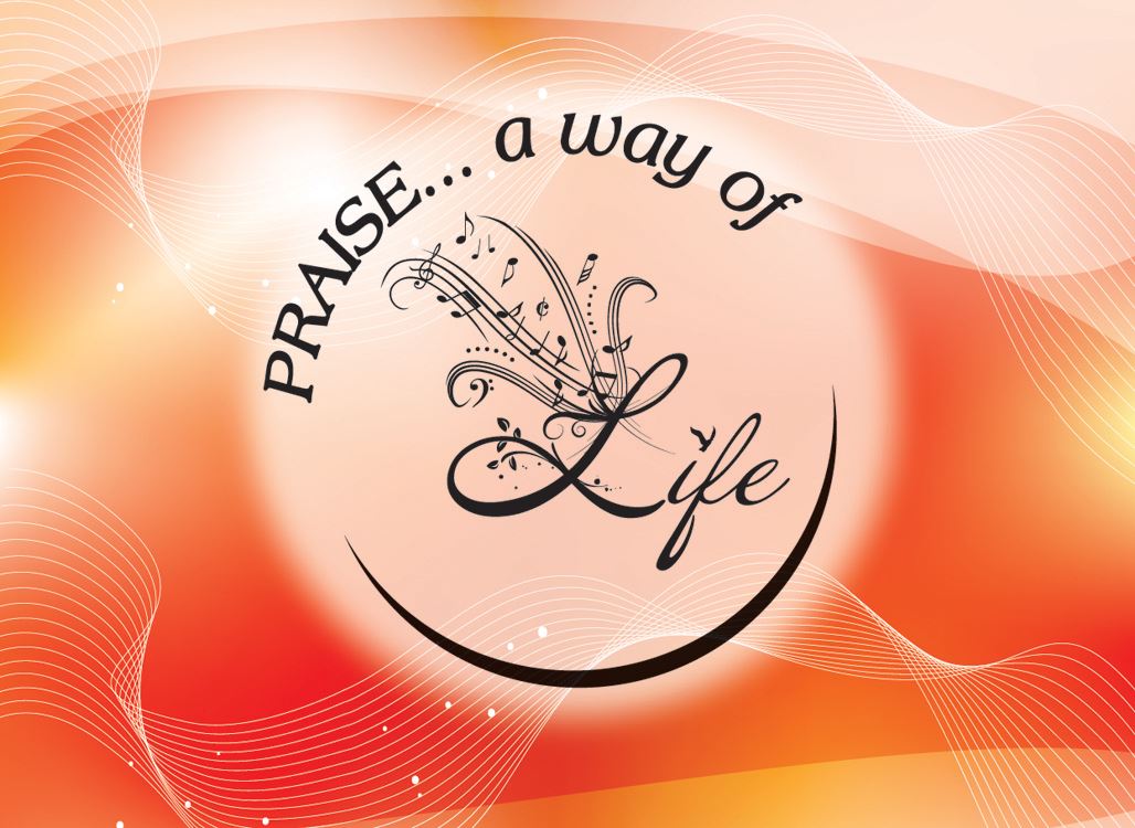 Praise... A Way of Life